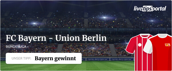 Bundesliga Wett-Tipp zu FC Bayern gegen Union Berlin