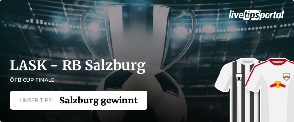 Wett Tipp zum ÖFB Cup Finale 2021 zw. LASK und RB Salzburg