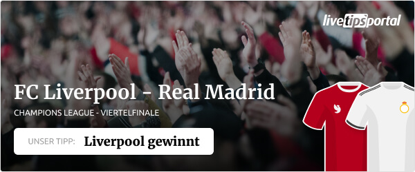 Champions League Tipp auf Liverpool gegen Real Madrid