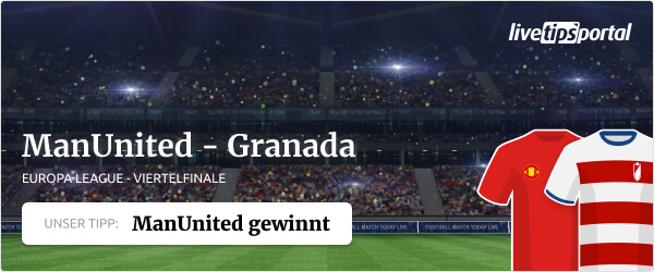 Europa League Wett-Tipp zu Manchester United - Granada