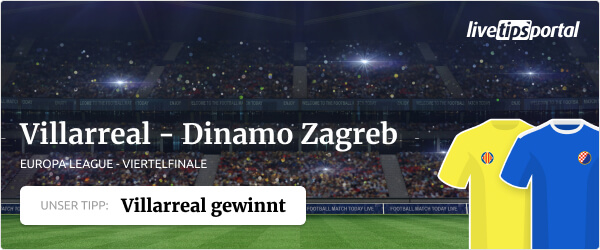 Europa League Sportwetten Tipp zu Villarreal - Dinamo Zagreb