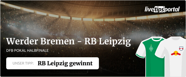 DFB Pokal Tipp zu Werder Bremen gegen RB Leipzig