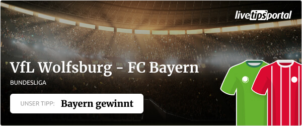 Bundesliga Tipp zu VfL Wolfsburg vs. FC Bayern