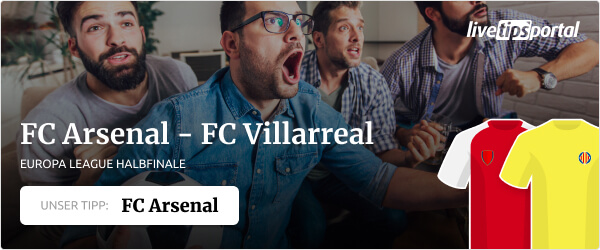 Tipp auf das Europa-League-Halbfinale Arsenal gegen Villarreal