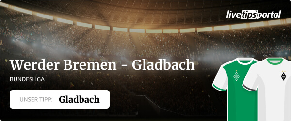 Werder Bremen gegen Gladbach Bundesliga Wett-Tipp