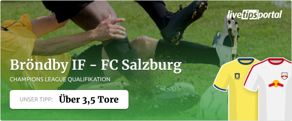 Bröndby gegen Salzburg Champions League Qualifikation Wett Tipp