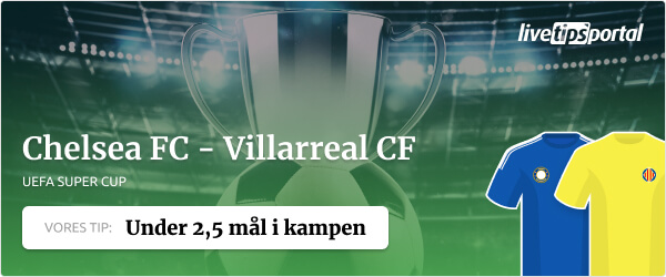 Chelsea versus Villarreal Super Cup odds tip