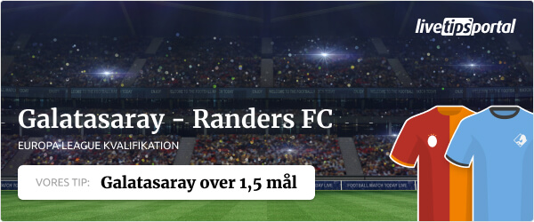Galatasaray versus Randers FC Europa League kvalifikation odds tip