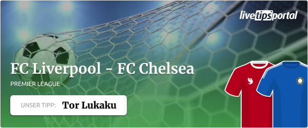 Wett Tipp zum Premier League Match Liverpool gegen Chelsea