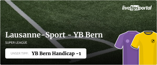 Super League Wett Tipp Lausanne-Sport gegen Young Boys Bern