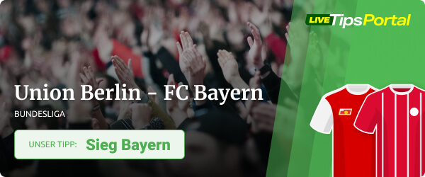 Wett Tipp Union Berlin gegen Bayern München