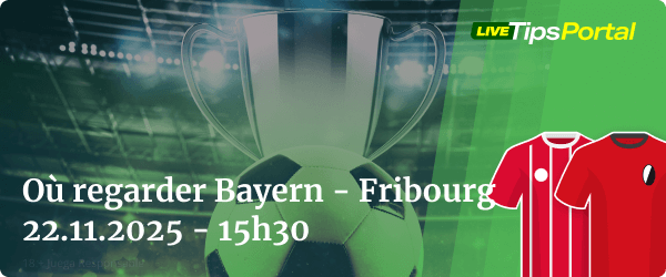 comment regarder bayern vs fribourg