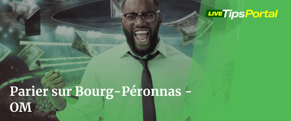 prono bourg peronnas vs marseille en coupe de france
