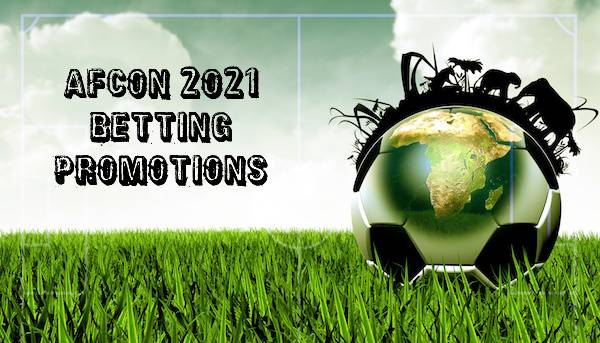 AFCON 2021 betting promotions