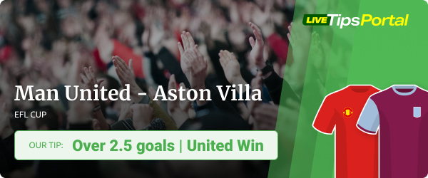 Manchester United vs. Aston Villa EFL Cup betting tips