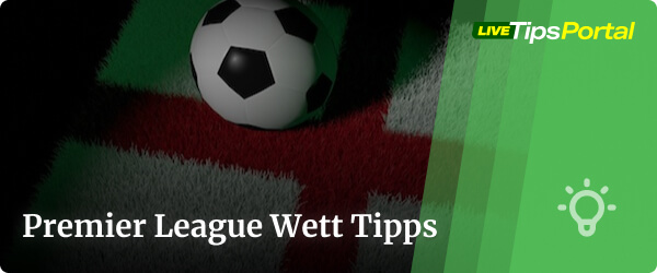 Premier League Wett Tipps