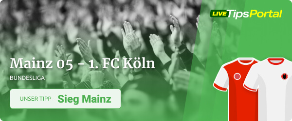Wett Tipp Mainz 05 vs. 1. FC Köln