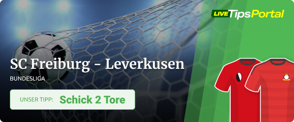 Wett Tipp SC Freiburg gegen Bayer Leverkusen