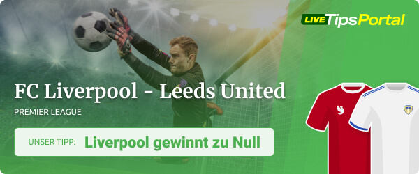 Sportwetten Tipp FC Liverpool - Leeds United