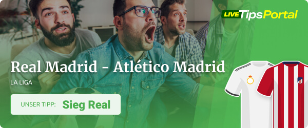 Wett Tipp Real Madrid gegen Atletico Madrid La Liga 2021/22