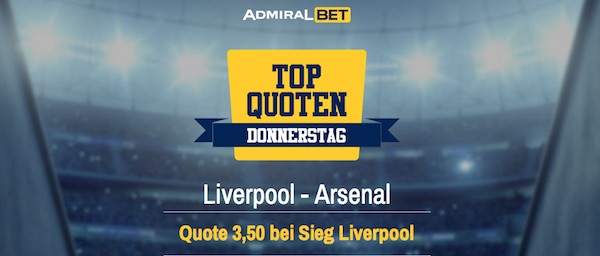 ADMIRALBET Top Quoten Donnerstag zu Liverpool - Arsenal