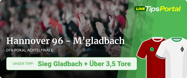 DFB Pokal Tipp Hannover 96 - Borussia Mönchengladbach