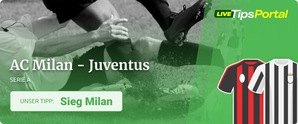 alles zum serie a kracher zwischen milan und juve!