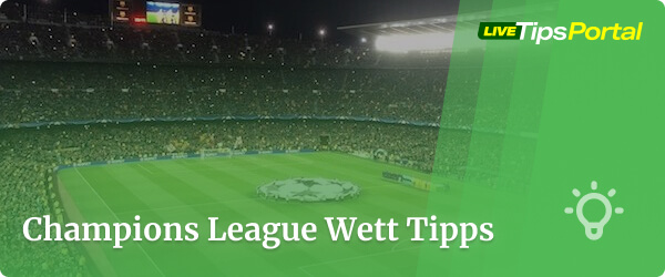 Champions League Wett Tipps
