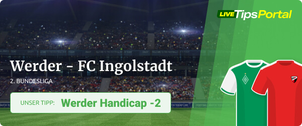 Werder Bremen gegen FC Ingolstadt 04 Wett Tipp
