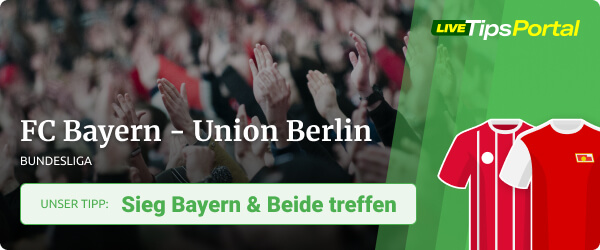 Wett Tipp FC Bayern - Union Berlin Bundesliga Spieltag 27 Saison 2021/22