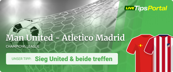 Unsere Prognose zum Rückspiel United vs. Atletico