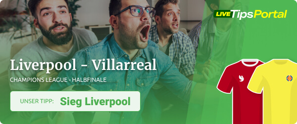 Liverpool gegen Villarreal Wett Tipp Champions League Halbfinale 2022