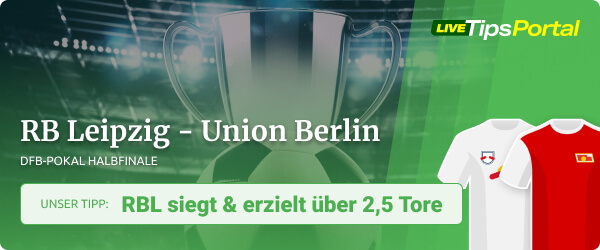 RB Leipzig - Union Berlin DFB Pokal Halbfinale Prognose