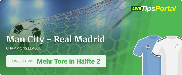 Unsere risikolose Wette zu Man City - Real Madrid