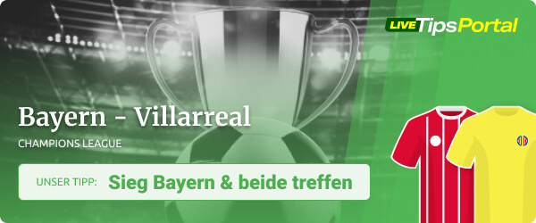 Prognose zum Viertelfinal Rückspiel zwischen Bayern und Villarreal