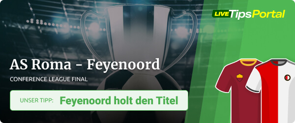 Conference League Finale 2022 Tipp auf AS Roma - Feyenoord