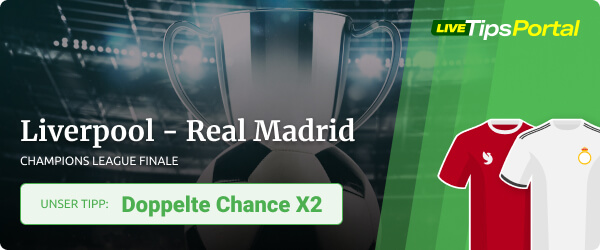 Champions League Finale 2022 Wett Tipp zu Liverpool - Real Madrid