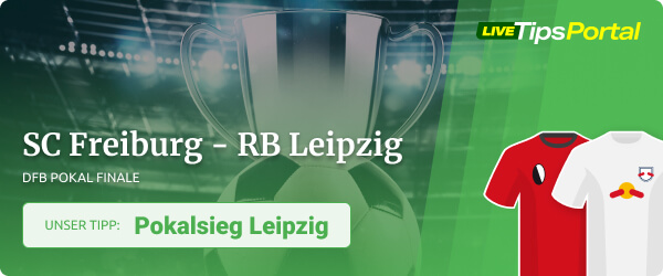 Freiburg - Leipzig DFB Pokalfinale Tipp 2022