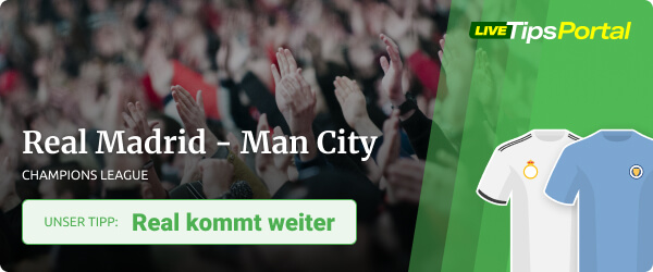 Champions League Prognose zu Real - Man City