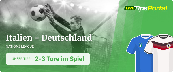 Unser Tipp zum Nations League Auftakt zwischen Italien - Deutschland