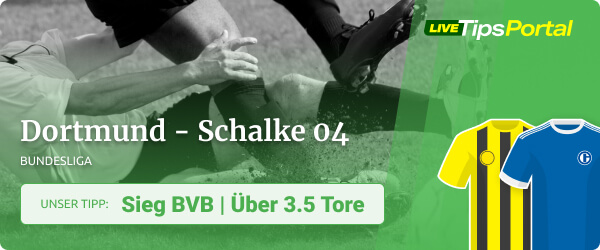 Unser LTP Bundesliga Tipp zu Borussia Dortmund - Schalke 04
