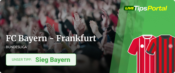 Sieg Bayern Prognose im Heimspiel gegen Frankfurt