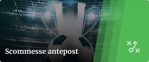 scommesse antepost calcio