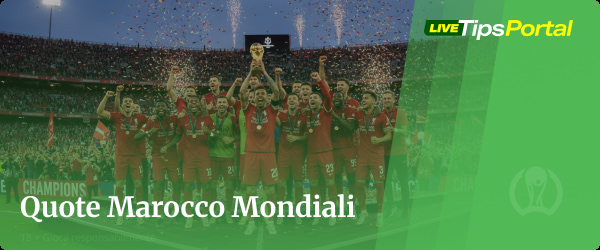 quote vincente mondiali marocco