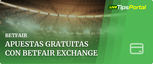 Betfair Exchange: Gana apuestas gratuitas