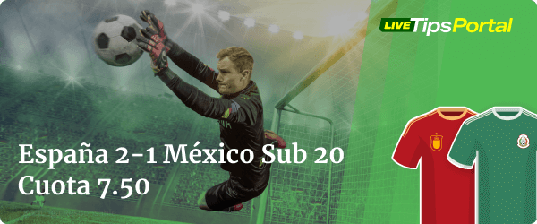 españa vs mexico sub 20: pronostico al marcador exacto.