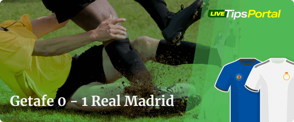 getafe vs real madrid: pronostico al marcador exacto.