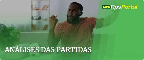 Analise das Partidas - Prognosticos de partidas - dicas de apostas esportivas