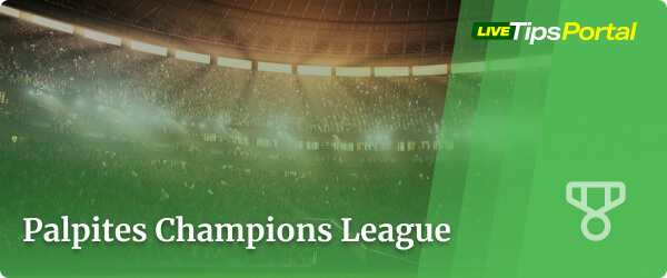 Palpites Champions League - Prognósticos da Champions League