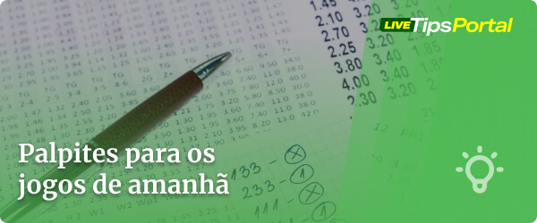 Palpites jogos de amanhã - Os jogos de amanhã com palpites